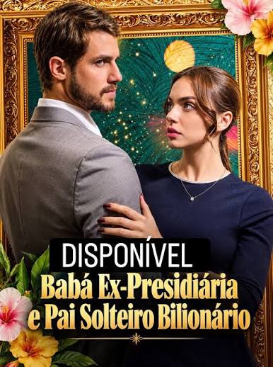 Babá Ex-presidiária e Pai Solteiro Bilionário